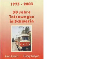 Brosdhüre: 1973-2003 - 30 Jahre Tatrawagen in Schwerin Brosdhüre: 1973-2003 - 30 Jahre Tatrawagen in Schwerin